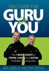 Discover the Guru in You: The 7 Insider Secrets to Finding, Landing and Keeping Profitable Cleaning Jobs! By Dan Liebrecht, Tony Dietsch Cover Image