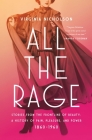 All the Rage: Stories from the Frontline of Beauty: A History of Pain, Pleasure, and Power: 1860-1960 Cover Image