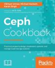 Ceph Cookbook. By Vikhyat Umrao, Karan Singh, Michael Hackett Cover Image