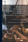 A Basis for a Performance Specification for Womens' Full-fashioned Silk Hoisery; NBS Miscellaneous Publication 149 By Herbert F. Cleveland Rich Schiefer (Created by) Cover Image