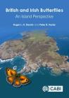 British and Irish Butterflies: An Island Perspective By Roger L. H. Dennis, Peter B. Hardy Cover Image