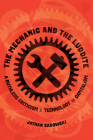 The Mechanic and the Luddite: A Ruthless Criticism of Technology and Capitalism Cover Image