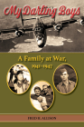 My Darling Boys: A Family at War, 1941-1947 (North Texas Military Biography and Memoir Series #23) Cover Image