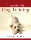 Dog-Friendly Dog Training By Andrea Arden Cover Image