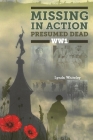 Missing in Action Presumed Dead WW1 By Lynda Whiteley Cover Image
