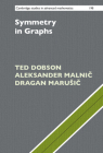 Symmetry in Graphs (Cambridge Studies in Advanced Mathematics #198) By Ted Dobson, Aleksander Malnič, Dragan Marusič Cover Image