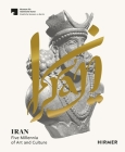 Iran: Five Millennia of Art and Culture By Ute Franke (Editor), Ina Sarikhani (Editor), Stefan Weber (Editor) Cover Image