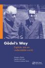 Goedel's Way: Exploits Into an Undecidable World By Gregory Chaitin, Francisco Doria, Newton Da Costa Cover Image
