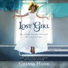 Lost Girl (Neverwood Chronicles #1) By Chanda Hahn, Stephanie Willis (Read by) Cover Image