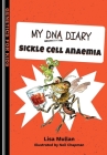 My DNA Diary: Sickle Cell Anaemia By Lisa Mullan, Neil Chapman (Illustrator) Cover Image