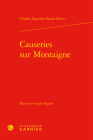 Causeries Sur Montaigne By Charles-Augustin Sainte-Beuve, Francois Rigolot (Editor) Cover Image