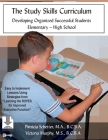 The Study Skills Curriculum: Developing Organized Successful Students Elementary-High School Cover Image