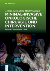 Minimal-Invasive Onkologische Chirurgie Und Intervention: Evidenz, Technik Und Tipps Cover Image
