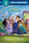 Family Is Everything (Disney Encanto) (Step into Reading) By Luz M. Mack, The Disney Storybook Art Team (Illustrator) Cover Image