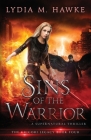 Sins of the Warrior: A Supernatural Thriller (Grigori Legacy #4) By Lydia M. Hawke Cover Image