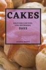 Cakes 2022: Delicious Recipes for Beginners Cover Image