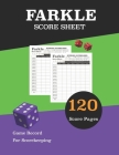 Farkle Score Sheet: 120 Farkle Score Sheet, Game Record Score Keeper Book, Score Card, Size 8.5x11 By Jennifer G. Wilson Cover Image