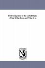 Irish Emigration to the United States: What It Has Been, and What It is. By Stephen Byrne Cover Image