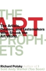 The Art Prophets: The Artists, Dealers, and Tastemakers Who Shook the Art World Cover Image