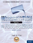 Introduction to Food Science: Water: A Kitchen-Based Workbook By Dale W. Cox, Susan Uttendorfsky (Editor), Glen Edelstein (Designed by) Cover Image