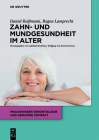 Zahn- und Mundgesundheit im Alter (Praxiswissen Gerontologie Und Geriatrie Kompakt #8) Cover Image