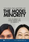 Solving the Mystery of the Model Minority: The Journey of Asian Americans in America By Baodong Liu (Editor) Cover Image