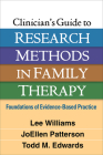 Clinician's Guide to Research Methods in Family Therapy: Foundations of Evidence-Based Practice Cover Image
