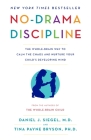 No-Drama Discipline: The Whole-Brain Way to Calm the Chaos and Nurture Your Child's Developing Mind By Daniel J. Siegel, Tina Payne Bryson Cover Image