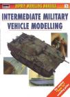 Intermediate Military Vehicle Modelling (Modelling Manuals) Cover Image