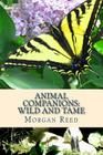 animal companions: wild and tame By Morgan Reed Cover Image