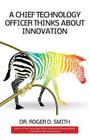 A Chief Technology Officer Thinks About Innovation Cover Image