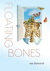 floating bones: a dialogue of belonging By Rae Diamond Cover Image