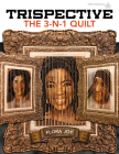 Trispective - The 3-N-1 Quilt By Flora Joy Cover Image