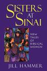 Sisters at Sinai: New Tales of Biblical Women Cover Image