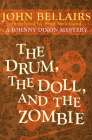The Drum, the Doll, and the Zombie (Johnny Dixon) By John Bellairs, Brad Strickland Cover Image
