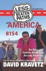 Less Beaten Paths of America: 8154: An Epic Family Road Trip Across America By Marissa Noe, David C. Kravetz Cover Image