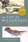 The Local Wilderness: Observing Neighborhood Nature Through an Artists Eye (PHalarope books) By Cathy a. Johnson Cover Image