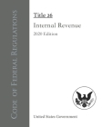 Code of Federal Regulations Title 26 Internal Revenue 2020 Edition By Odessa Publishing (Editor), United States Government Cover Image