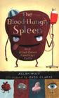 The Blood-Hungry Spleen and Other Poems About Our Parts By Allan Wolf, Greg Clarke (Illustrator) Cover Image