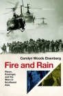 Fire and Rain: Nixon, Kissinger, and the Wars in Southeast Asia By Carolyn Woods Eisenberg Cover Image