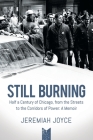 Still Burning: Half a Century of Chicago, from the Streets to the Corridors of Power: A Memoir Cover Image