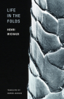 Life in the Folds By Henri Michaux, Darren Jackson (Translator) Cover Image