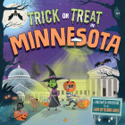 Trick or Treat in Minnesota: A Halloween Adventure In The Land of 10,000 Lakes By Eric James, Karl West (Illustrator) Cover Image