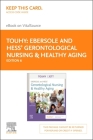 Ebersole and Hess' Gerontological Nursing & Healthy Aging - Elsevier eBook on Vitalsource (Retail Access Card) Cover Image