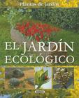 El jardín ecológico (Plantas de Jardín) By Inc. Susaeta Publishing (Editor) Cover Image