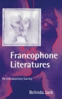 Francophone Literatures: An Introductory Survey By Belinda Jack Cover Image