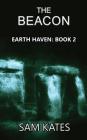 The Beacon: Earth Haven: Book 2 By Sam Kates Cover Image