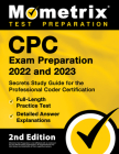 Cpc Exam Preparation 2022 and 2023 - Secrets Study Guide for the Professional Coder Certification, Full-Length Practice Test, Detailed Answer Explanat By Matthew Bowling (Editor) Cover Image