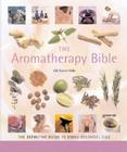 The Aromatherapy Bible: The Definitive Guide to Using Essential Oils Volume 3 By Gill Farrer-Halls Cover Image