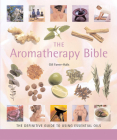 The Aromatherapy Bible: The Definitive Guide to Using Essential Oils Volume 3 Cover Image